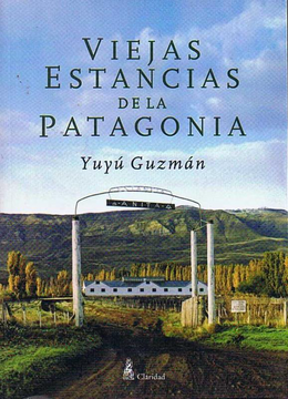 portada Viejas Estancias de la Patagonia (in Spanish)