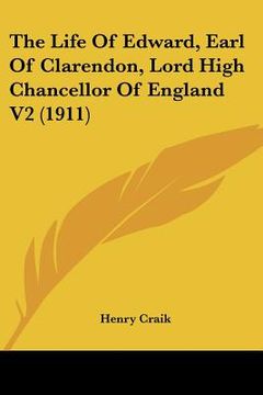 portada the life of edward, earl of clarendon, lord high chancellor of england v2 (1911) (en Inglés)