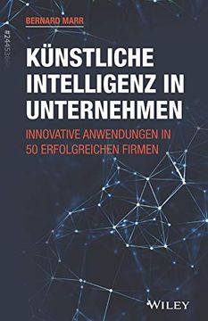 portada Künstliche Intelligenz in Unternehmen: Innovative Anwendungen in 50 Erfolgreichen Firmen (en Alemán)