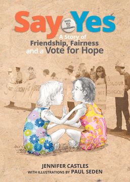 portada Say Yes: A Story of Friendship, Fairness and a Vote for Hope (en Inglés)