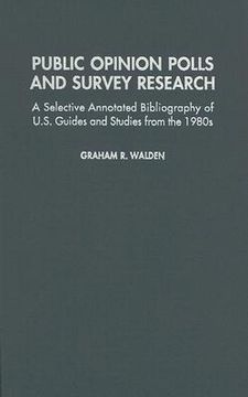 portada public opinion polls and survey research: a selective annotated bibliography of u.s. guides and studies from the 1980s (en Inglés)