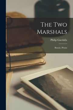portada The Two Marshals: Bazain, Pétain (en Inglés)