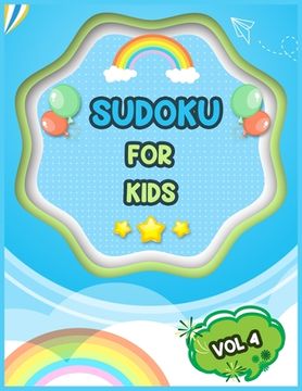 portada Sudoku For Kids Vol 4: 100 Brain Teasing Puzzles, Easy Sudoku Puzzles For Kids, The Super Sudoku Book For Smart Kids (en Inglés)