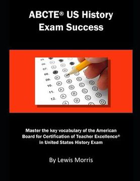 portada Abcte Us History Exam Success: Master the Key Vocabulary of the American Board for Certification of Teacher Excellence in United States History Exam (en Inglés)