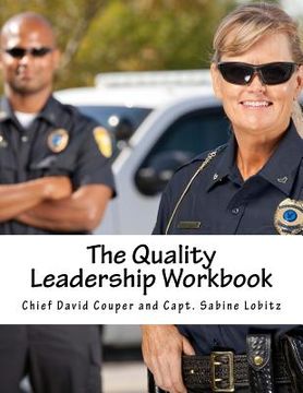 portada The Quality Leadership Workbook: Leadership and Improvement Methods for Police (en Inglés)
