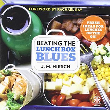 portada Beating the Lunch Box Blues: Fresh Ideas for Lunches on the Go! (Rachael Ray Books)