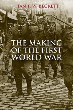 portada The Making of the First World War (en Inglés)