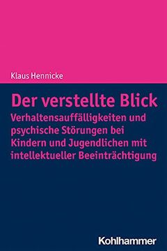 portada Der Verstellte Blick: Verhaltensauffalligkeiten Und Psychische Storungen Bei Kindern Und Jugendlichen Mit Intellektueller Beeintrachtigung (in German)