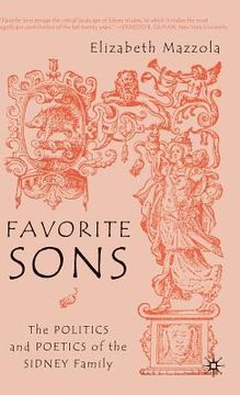 portada Favorite Sons: The Politics and Poetics of the Sidney Family (en Inglés)