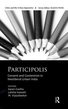 portada participolis: consent and contention in neoliberal urban india (in English)