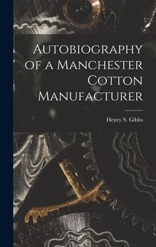 portada Autobiography of a Manchester Cotton Manufacturer (in English)