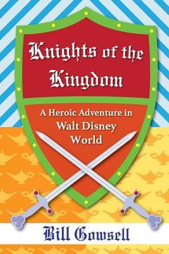 portada Knights of the Kingdom: Heroic Adventure in Walt Disney World (en Inglés)
