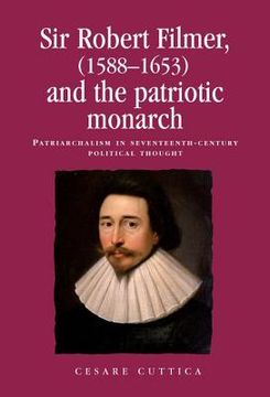 portada sir robert filmer (1588-1653) and the patriotic monarch: patriarchalism in seventeenth-century political thought (in English)