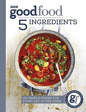portada Good Food: 5 Ingredients: 130 Simple Dishes for Every Day of the Week (in English)