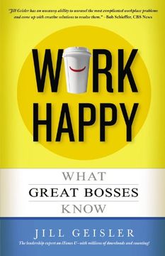 portada Work Happy: What Great Bosses Know (en Inglés)