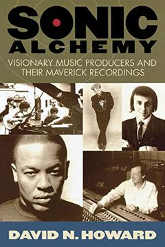 portada Sonic Alchemy: Visionary Music Producers and Their Maverick Recordings (in English)