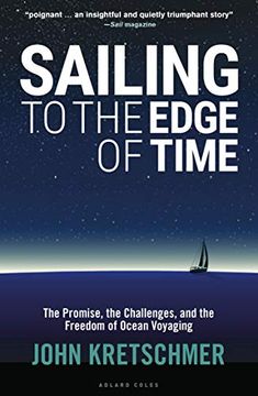 portada Sailing to the Edge of Time: The Promise, the Challenges, and the Freedom of Ocean Voyaging [Idioma Inglés] (en Inglés)