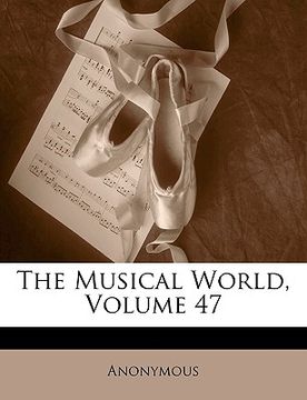 portada the musical world, volume 47 (en Inglés)