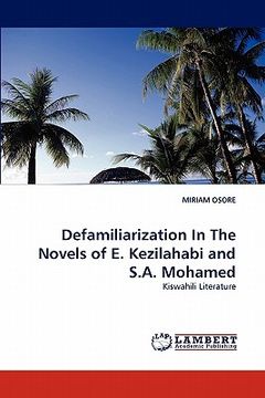 portada defamiliarization in the novels of e. kezilahabi and s.a. mohamed