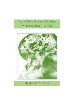 portada How to Maneuver Through College: What They Don't Tell you (en Inglés)