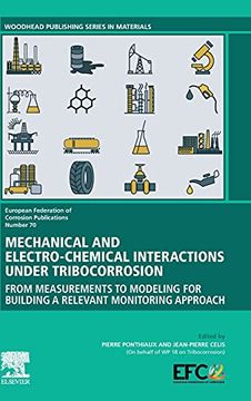 portada Mechanical and Electro-Chemical Interactions Under Tribocorrosion: From Measurements to Modelling for Building a Relevant Monitoring Approach: Volume 70 (European Federation of Corrosion (Efc) Series) (in English)