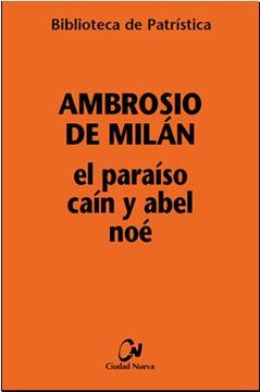 portada El Paraíso Caín Y Abel Noé (in Spanish)