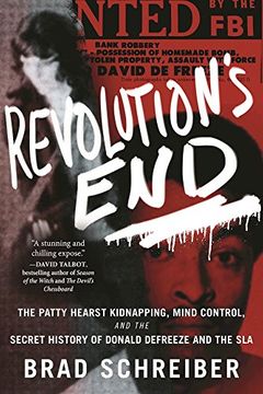 portada Revolution's End: The Patty Hearst Kidnapping, Mind Control, and the Secret History of Donald DeFreeze and the SLA
