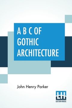 portada A B C Of Gothic Architecture (en Inglés)