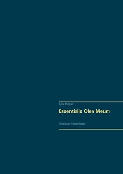 portada Essentialis Olea Meum: Conseils en Aromathérapie (en Francés)