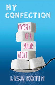 portada My Confection: Odyssey of a Sugar Addict 