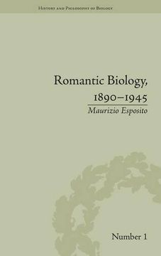 portada Romantic Biology, 1890–1945 (History and Philosophy of Biology)