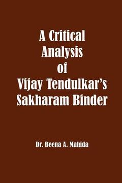 portada A Critical Analysis of Vijay Tendulkar's Sakharam Binder (in English)