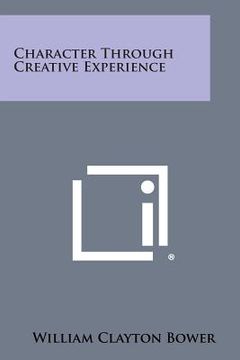 portada Character Through Creative Experience (en Inglés)