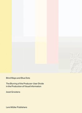 portada Blind Maps and Blue Dots: The Blurring of the Producer-User Divide in the Production of Visual Information (en Inglés)