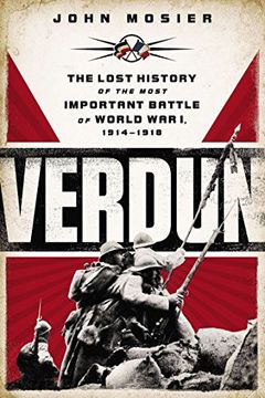 portada Verdun: The Lost History of the Most Important Battle of World war i 
