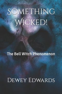 portada Something Wicked!: The Bell Witch Phenomenon (en Inglés)