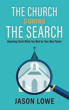 portada The Church During the Search: Honoring Christ While you Wait for Your Next Pastor (in English)