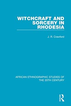 portada Witchcraft and Sorcery in Rhodesia (African Ethnographic Studies of the 20Th Century) (en Inglés)