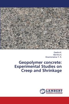 portada Geopolymer concrete: Experimental Studies on Creep and Shrinkage (in English)