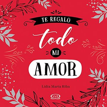 portada Te Regalo Todo mi Amor (in Spanish)