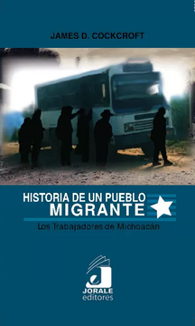 Historia de un Pueblo Migrante: Los Trabajadores de Michoacan