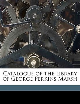 portada catalogue of the library of george perkins marsh (en Inglés)