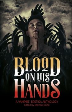 portada Blood on his Hands: A Vampire Erotica Anthology (en Inglés)