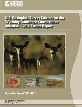 portada U. S. Geological Survey Science for the Wyoming Landscape Conservation Initiative? 2010 Annual Report 