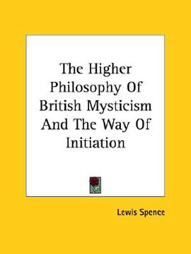 portada the higher philosophy of british mysticism and the way of initiation (en Inglés)