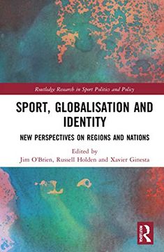 portada Sport, Globalisation and Identity: New Perspectives on Regions and Nations (Routledge Research in Sport Politics and Policy) (en Inglés)