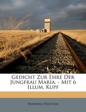 portada Gedicht Zur Ehre Der Jungfrau Maria. - Mit 6 Illum. Kupf (en Alemán)