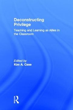 portada deconstructing privilege: teaching and learning as allies in the classroom (en Inglés)