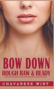 portada Bow Down: Rough raw & Ready (en Inglés)