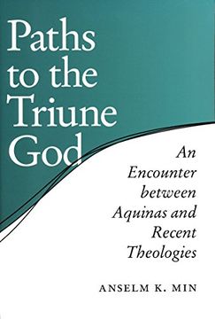 portada Paths to the Triune God: An Encounter Between Aquinas and Recent Theologies (en Inglés)